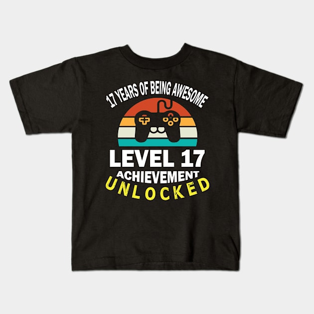 Happy Birthday Gamer 17 Years Of Being Awesome Level 17 Achievement Unlocked Kids T-Shirt by bakhanh123
